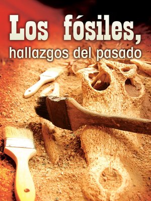 cover image of Los fósiles, hallazgos del pasado (Fossils, Uncovering the Past)
